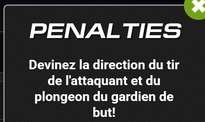 Penalties : fenêtre de règles qui résume le principe, deviner la direction du tir et le plongeon du gardien